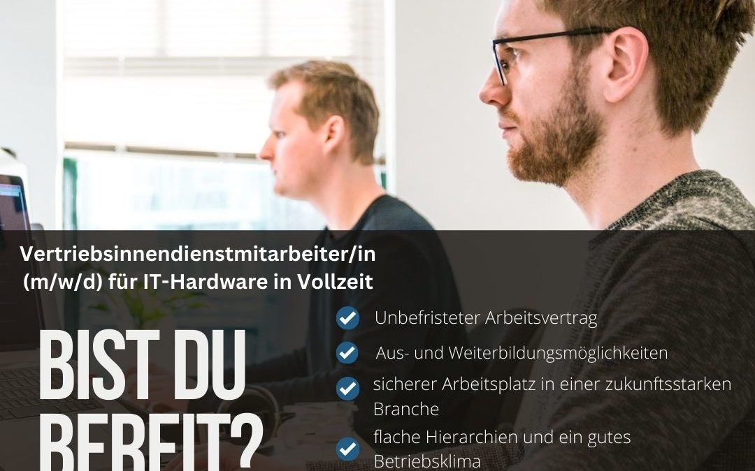 Vertriebsinnendienst Mitarbeiter/in (m/w/d) für IT-Hardware in Vollzeit