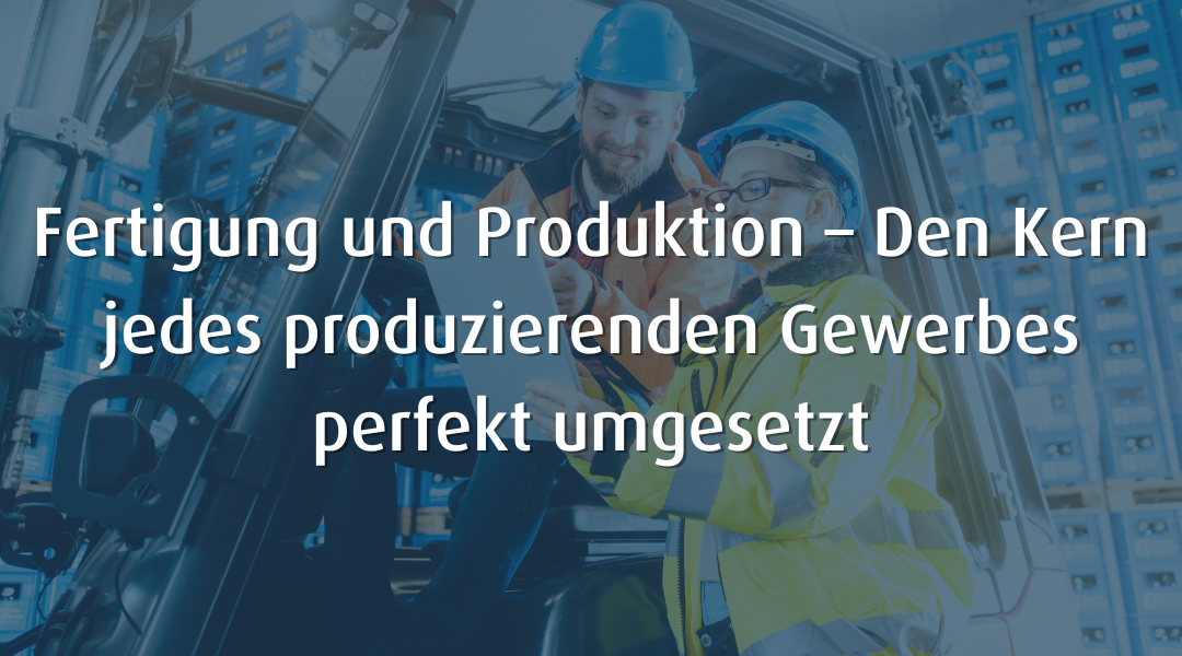 ERP Fertigung und Produktion